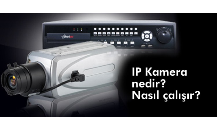 İp Kamera Nedir, Nerelerde Kullanılır ?